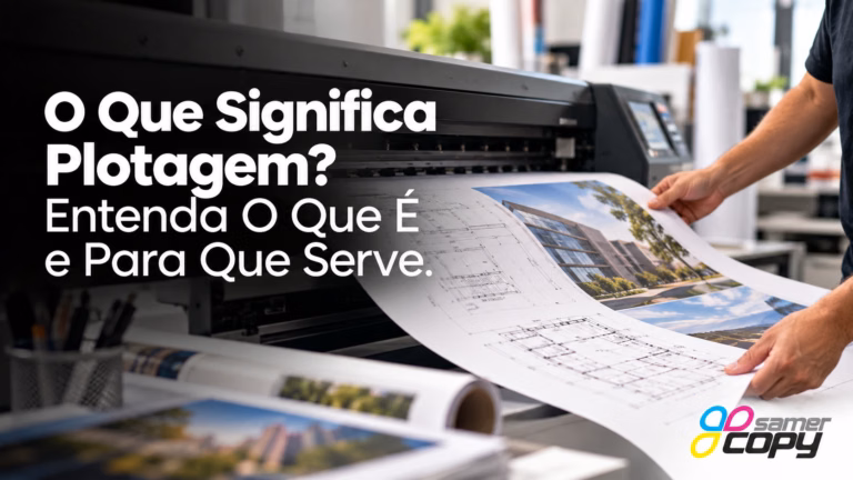 Capa do artigo sobre o que significa plotagem, mostrando uma plotter e uma planta arquitetônica impressa em grande formato.